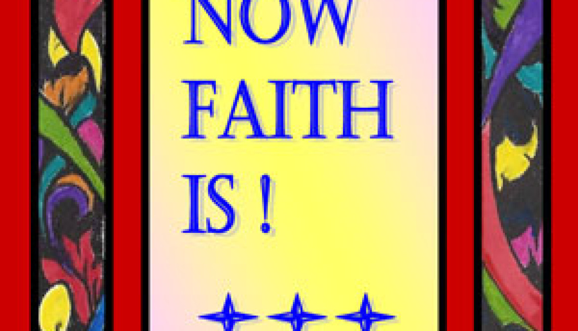 now-faith-is